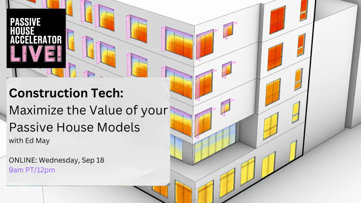 Passive Plus Model Maximize the Value of your Passive House Models | Passive House Accelerator